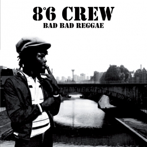 86 Crew - Bad Bad Reggae - LP