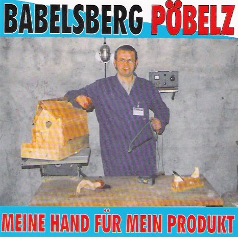 Babelsberg Pbelz (2001) - Meine Hand fr mein Produkt - LP