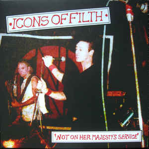 Icons of Filth - Not on her majesty's service - LP