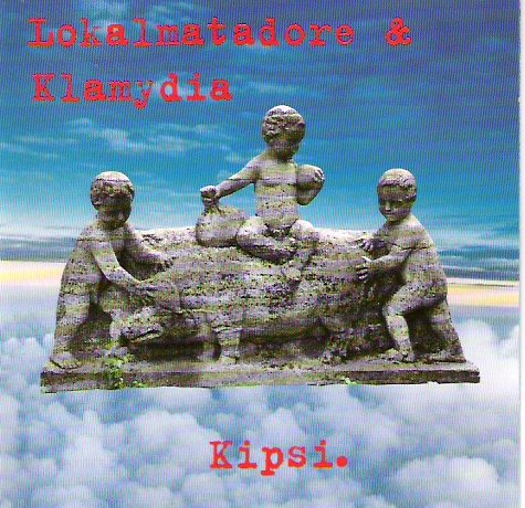 Lokalmatadore (1996) / Klamydia: Kipsi. - CD