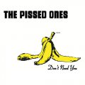 Pissed Ones - Don't need you - LP