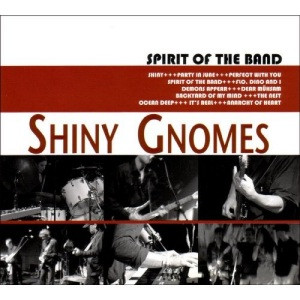 Shiny Gnomes - Spirit of the band - CD