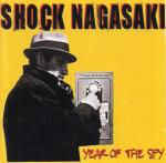 Shock Nagasaki - Year of the spy - CD