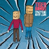 Tigerbombs - Crazy kids never learn - CD